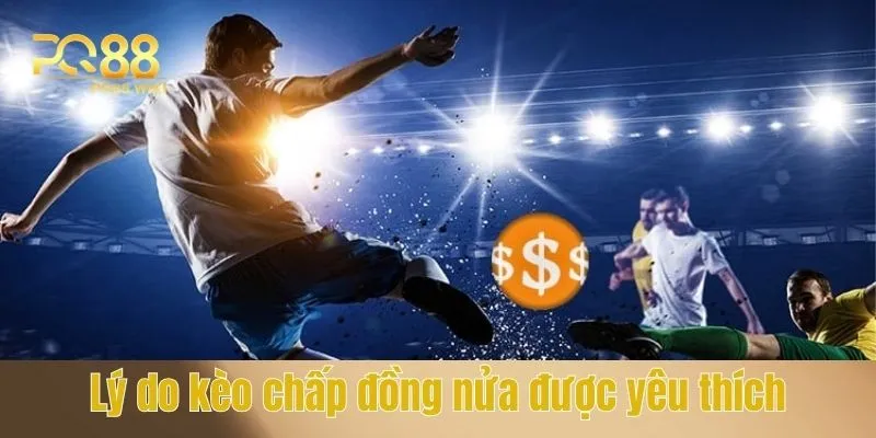 Kèo Chấp Đồng Nửa Là Sao - Kinh Nghiệm Soi Kèo Hiệu Quả 4 Kèo chấp đồng nửa được nhiều người chơi săn đón