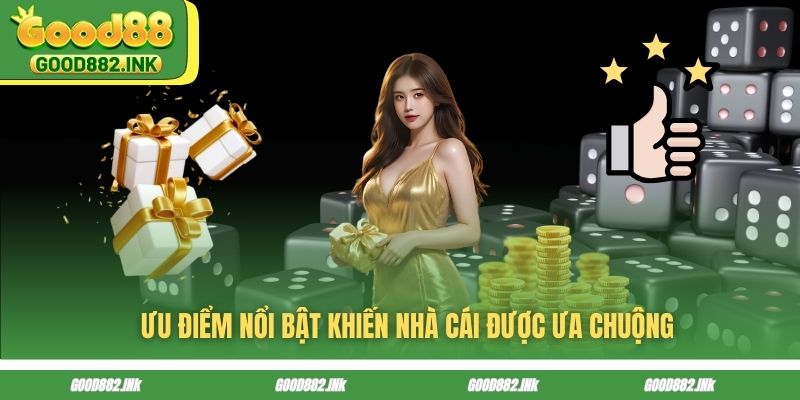 Ưu điểm nổi bật khiến nhà cái được ưa chuộng